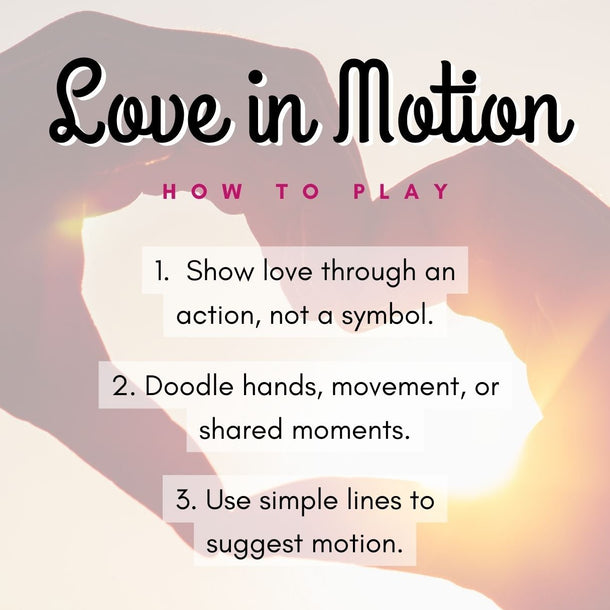 Instructions for 'Love in Motion' doodle with hands and text on a light background